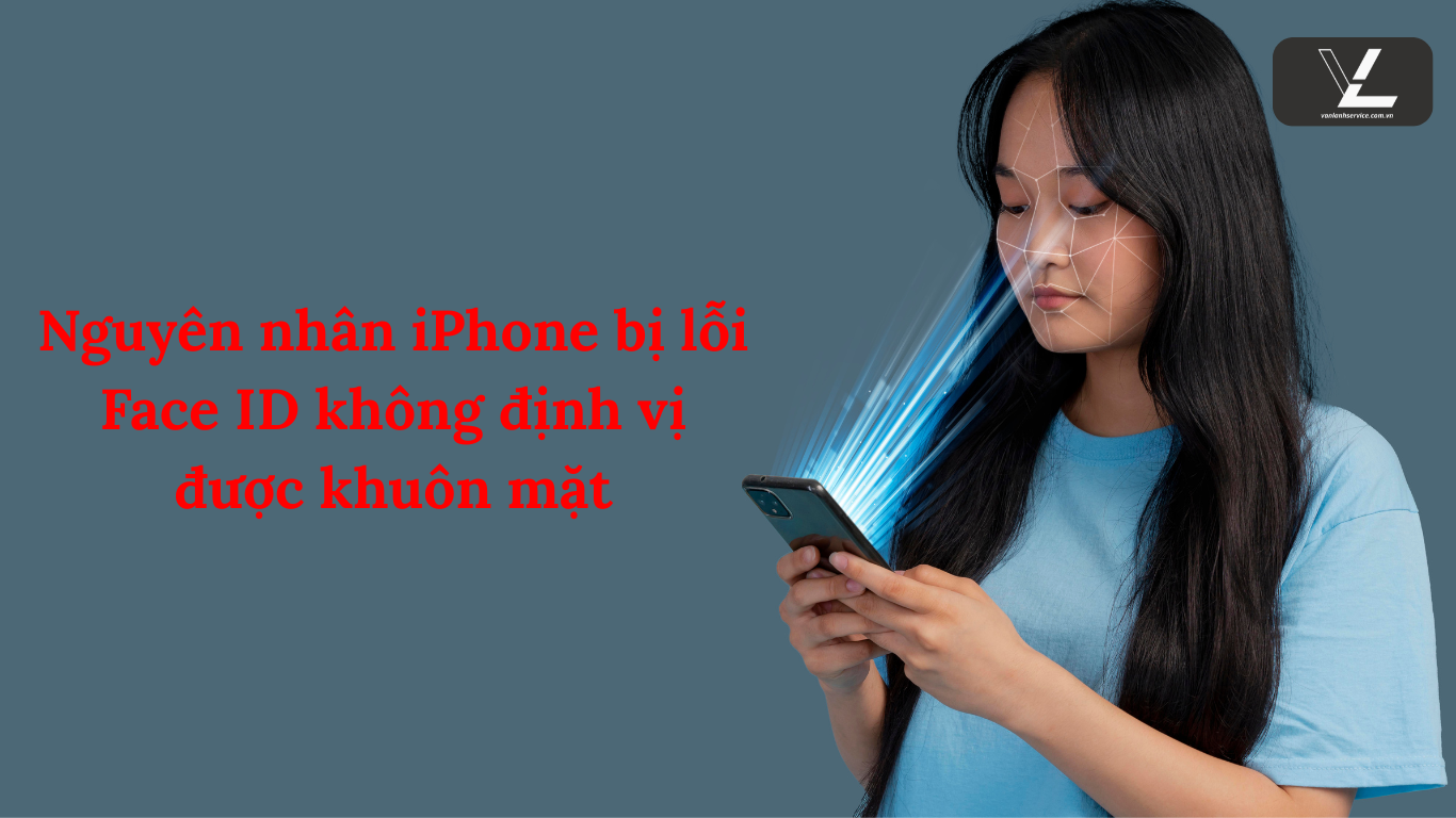 Lỗi Face ID iPhone Không Định Vị Được Khuôn Mặt