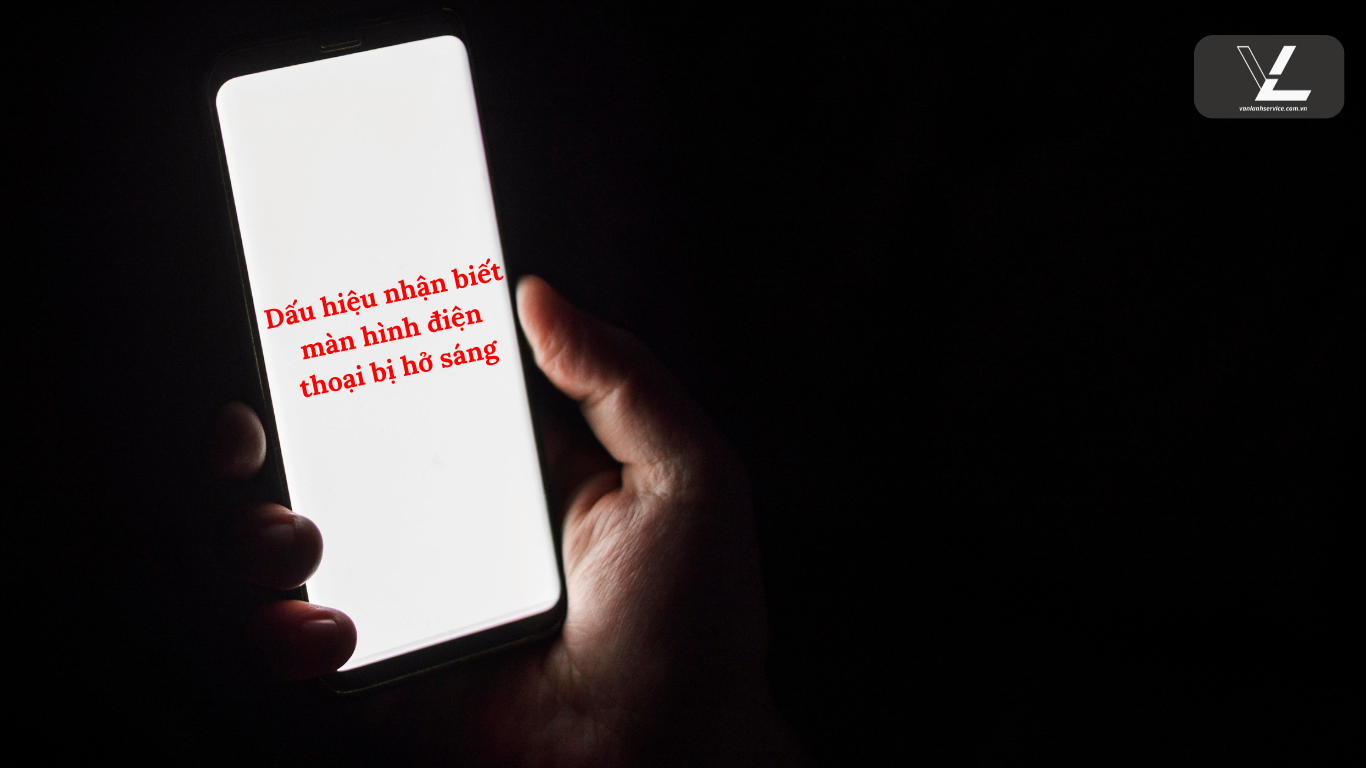 màn hình điện thoại bị hở sáng