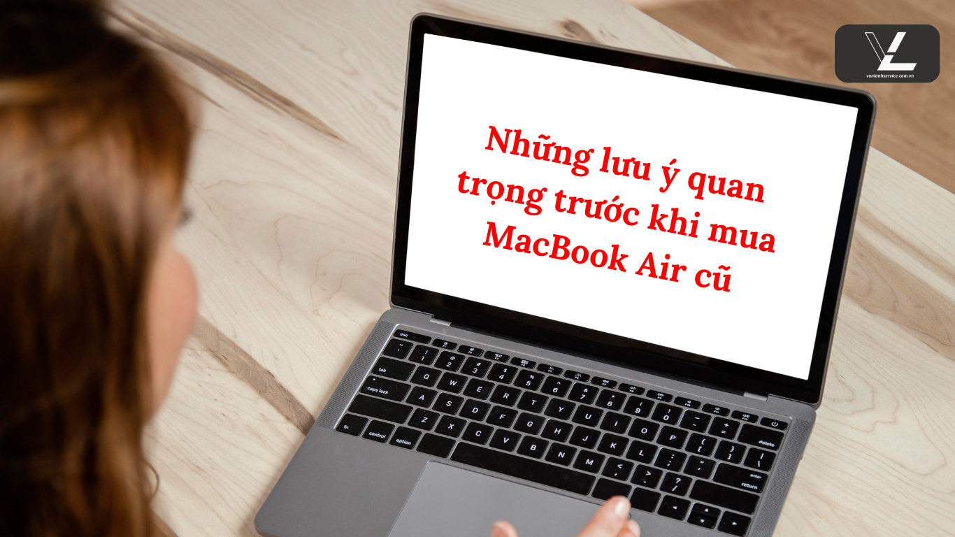 kinh nghiệm mua macbook air cũ