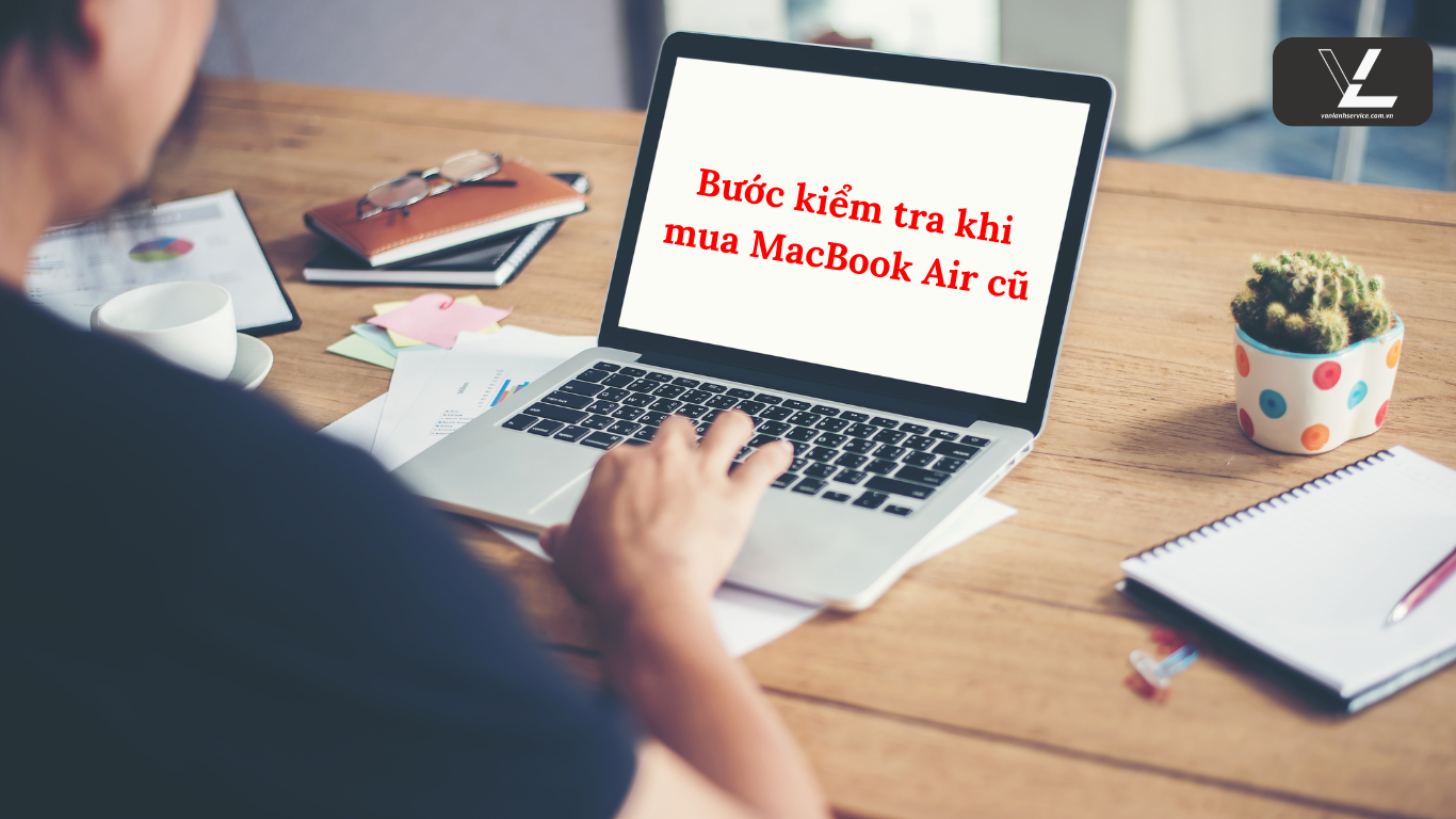 kinh nghiệm mua macbook air cũ