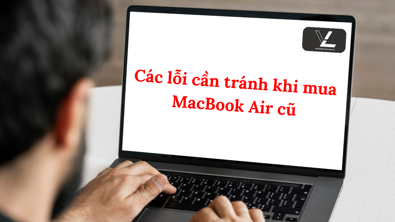 kinh nghiệm mua macbook air cũ