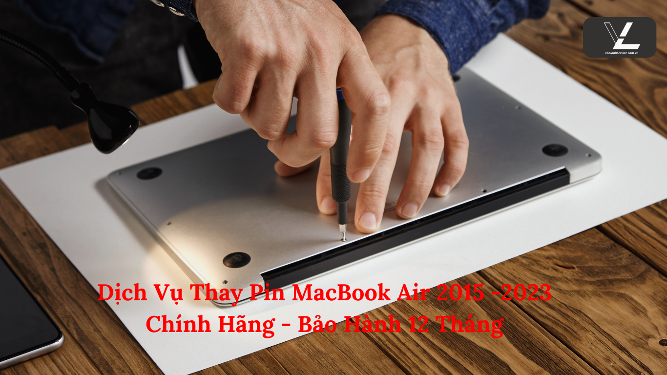 Dịch Vụ Thay Pin MacBook Air 2015 -2023 Chính Hãng - Bảo Hành 12 Tháng