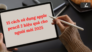 cách sử dụng apple pencil 2