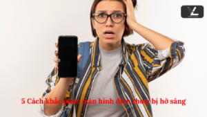 màn hình điện thoại bị hở sáng
