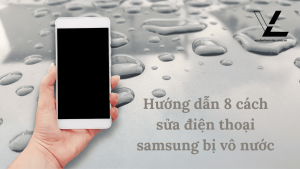 cách sửa điện thoại samsung bị vô nước