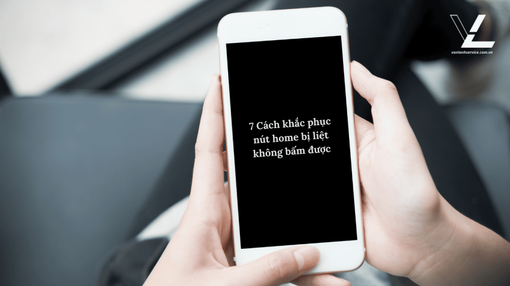 nút home bị liệt không bấm được