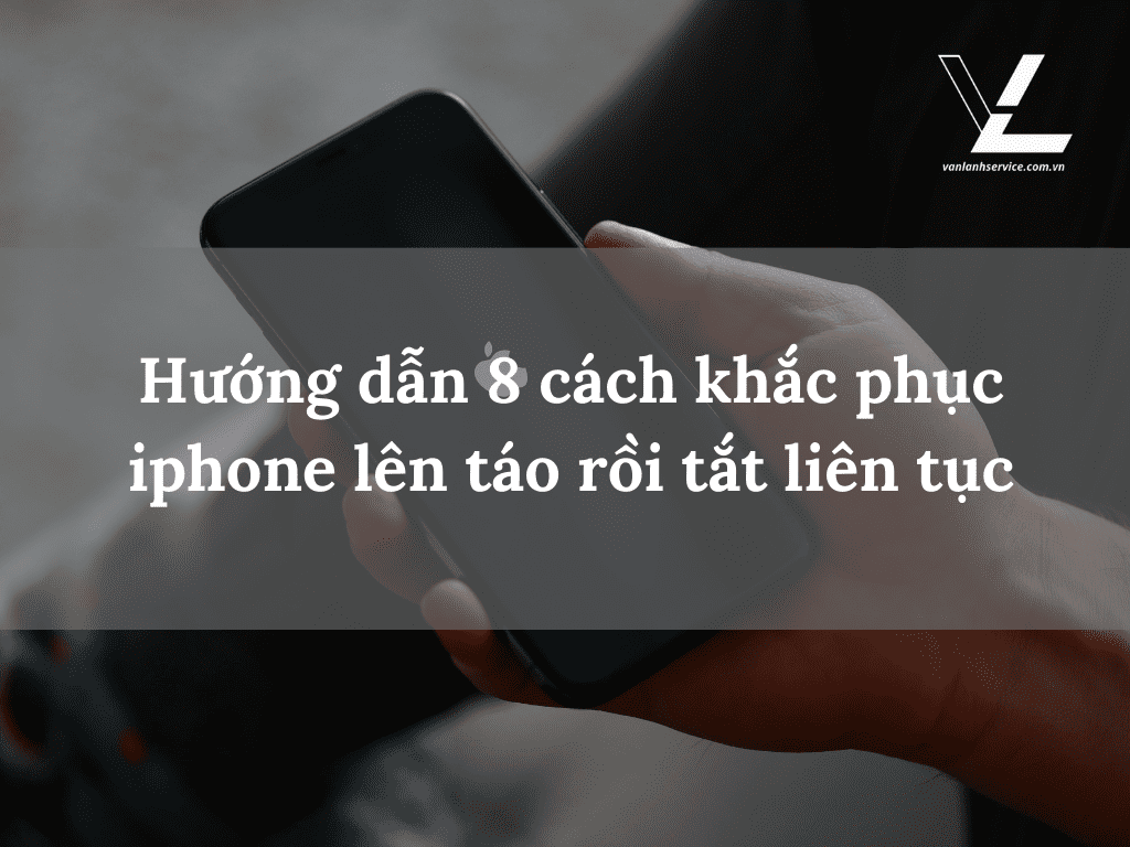 iphone lên táo rồi tắt liên tục