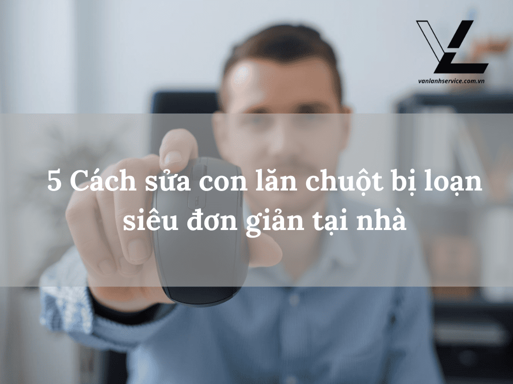 sửa con lăn chuột bị loạn