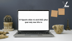 quạt máy mac kêu to