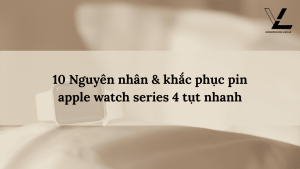 pin apple watch series 4 tụt nhanh