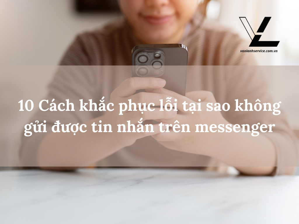 tại sao không gửi được tin nhắn trên messenger