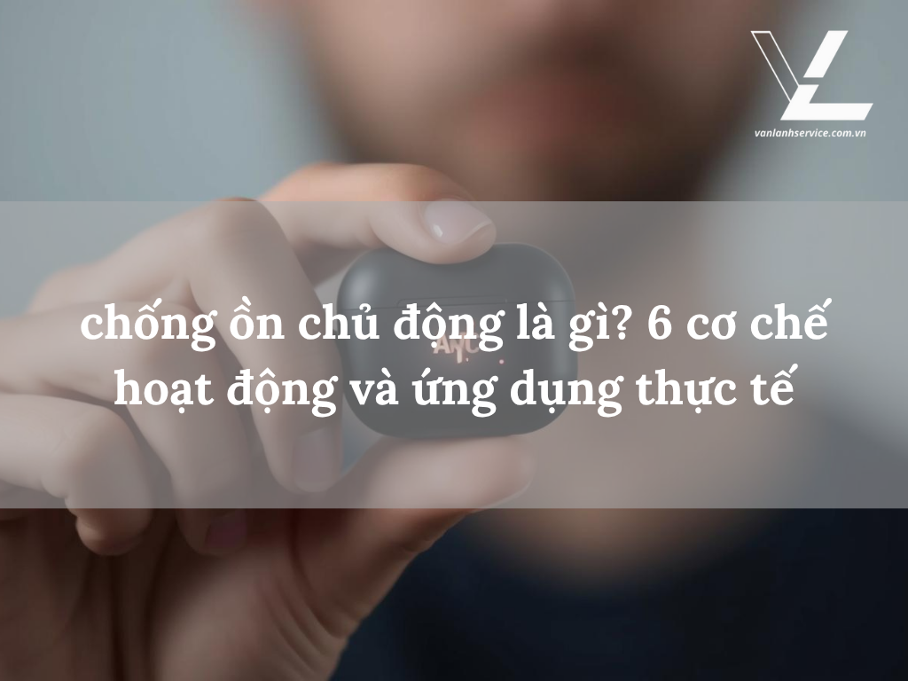 chống ồn chủ động là gì