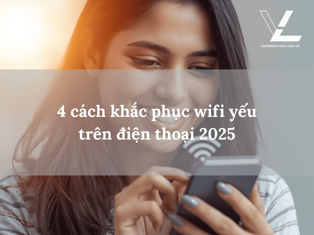 cách khắc phục wifi yếu trên điện thoại