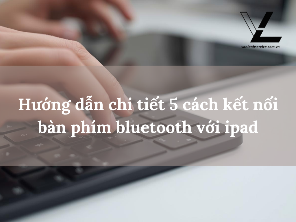 cách kết nối bàn phím bluetooth với ipad